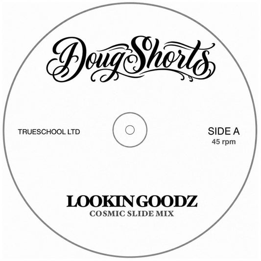 Doug SHORTS - Lookin Goodz (Cosmic Slide mix) [7" Vinyl]