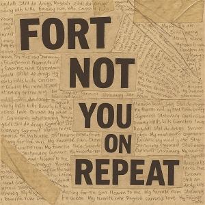 FORT NOT - YOU ON REPEAT