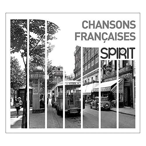 VARIOUS ARTISTS - CHANSONS FRANCAISES: SPIRIT OF FRENCH SONGS