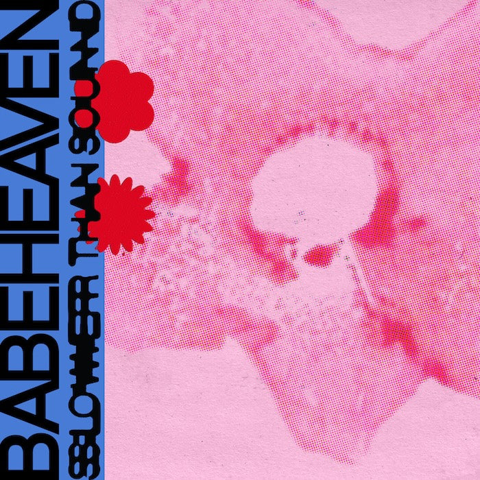 Babeheaven. - Slower Than Sound