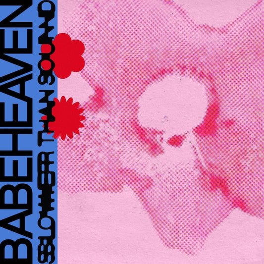 Babeheaven. - Slower Than Sound