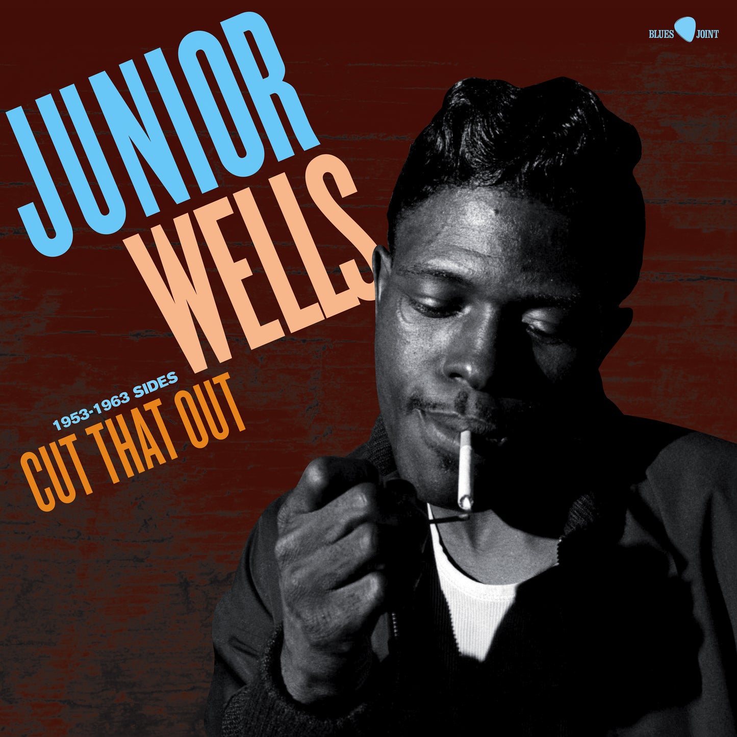 JUNIOR WELLS - Cut That Out - 1953-1963 Sides (Limited Edition)