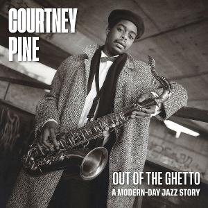 Courtney Pine - Out Of The Ghetto: A Modern-Day Jazz Story [2CD]