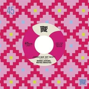BANDA JUVENIL MAYAS AMAUTAS / LOS BRAVOS DEL ANDE - CREES QUE SOY SEXY? / EL TRAVOLTOSO [7" Vinyl]