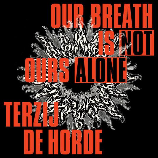 Terzij de Horde - Our Breath Is Not Ours Alone [CD]
