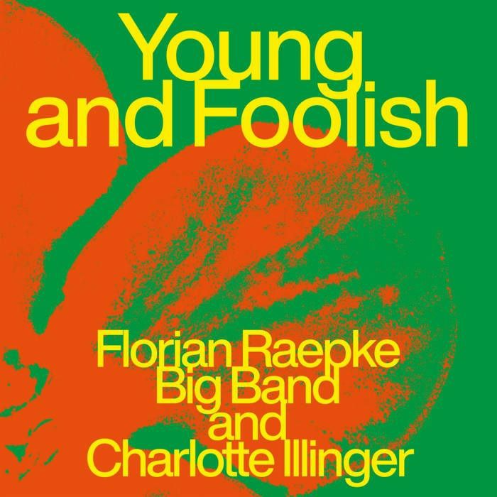 FLORIAN RAEPKE BIG BAND - YOUNG AND FOOLISH [CD]