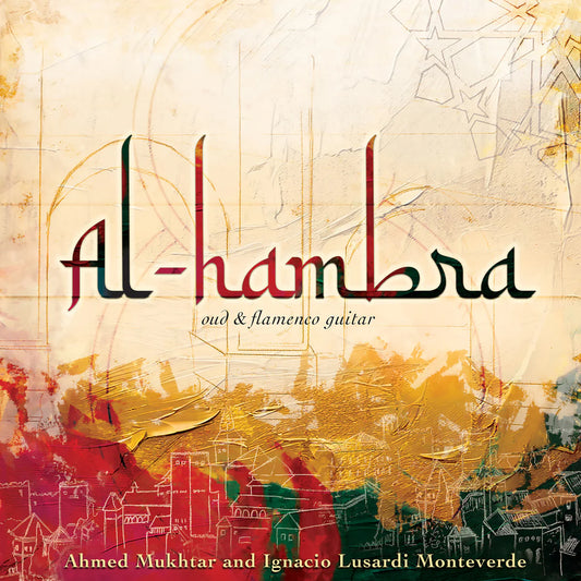 Ahmed Mukhtar & Ignacio Lusardi Monteverde - Al-hambra - Oud and Flamenco Guitar [CD]