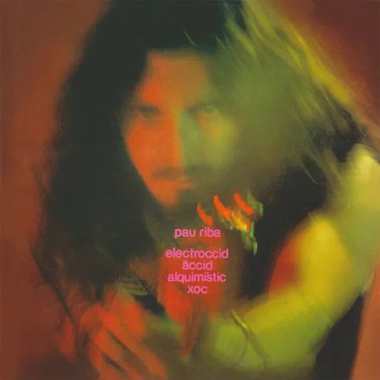 PAU RIBA - ELECTROCCID ÀCCID ALQUIMÍSTIC XOC