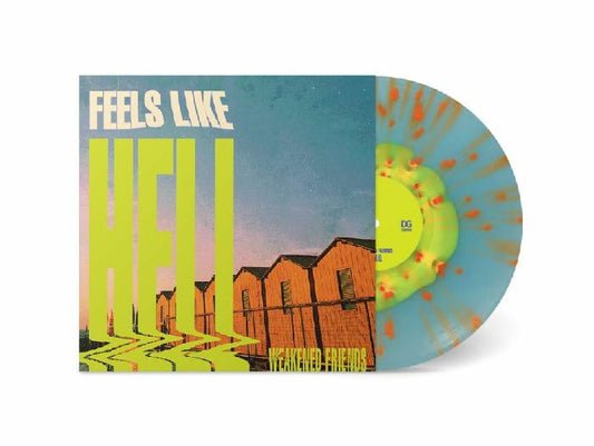 WEAKENED FRIENDS - Feels Like Hell (Nuclear Splatter Vinyl)
