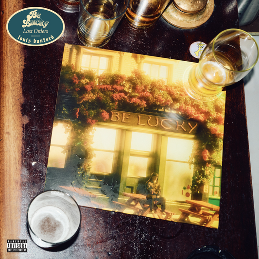 Louis Dunford - Be Lucky: Last Orders (Deluxe) [2CD]