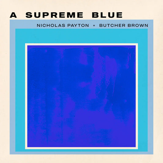 Nicholas Payton + Butcher Brown - A Supreme Blue [2LP set]