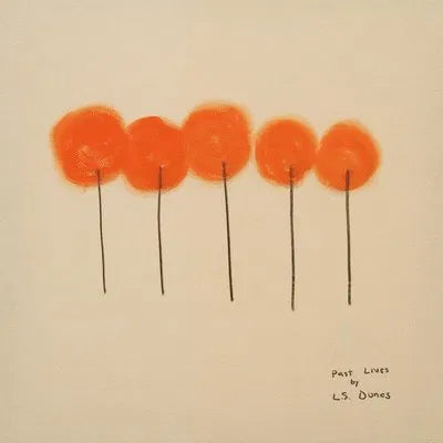 L.S. DUNES - PAST LIVES (TANGERINE VINYL)
