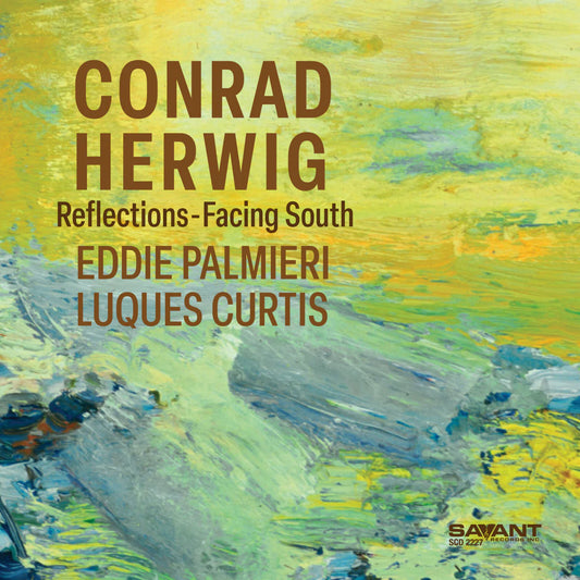 Conrad Herwig - Reflections-Facing South [CD]