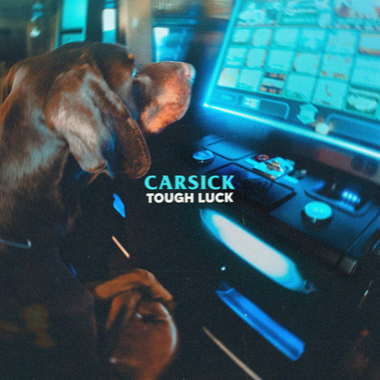 CARSICK - Tough Luck