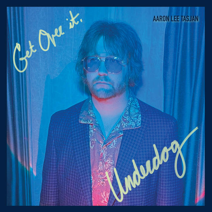 Aaron Lee Tasjan - Get Over It, Underdog [Blue vinyl]