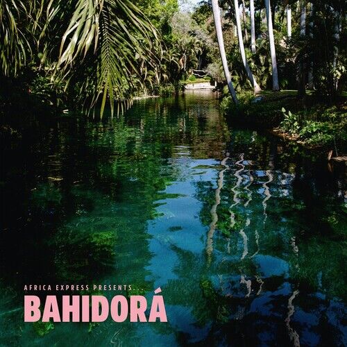 Africa Express - Africa Express Presents... Bahidorá [2CD]