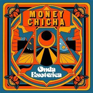 MONEY CHICHA - ONDA ESOTERICA [LP]