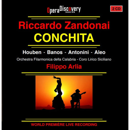 Orchestra Filarmonica della Calabria, Coro Lirico Siciliano, Filippo Arlia, Francesco Costa - Riccardo Zandonai: Conchita [CD]