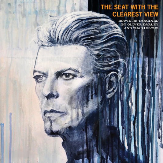 Oliver Darley & Chad Lelong - The Seat With The Clearest View - The Songs of David Bowie Re-imagined [LP]