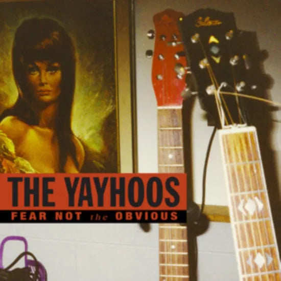 The Yayhoos - Fear Not the Obvious [Coloured Vinyl]