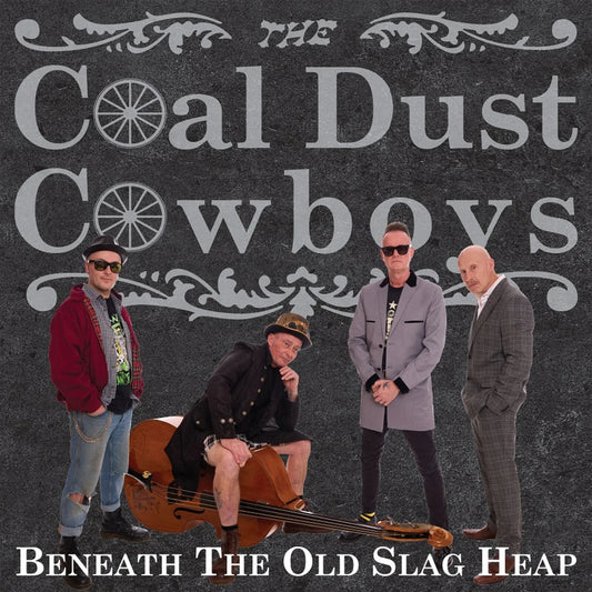 The Coal Dust Cowboys - Beneath The Old Slag Heap [CD]