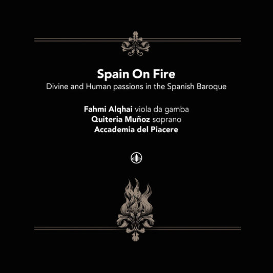 Accademia del Piacere; Fahmi Alqhai; Quiteria Munoz - Spain On Fire - Divine and Human Passions in the Spanish Baroque [CD]