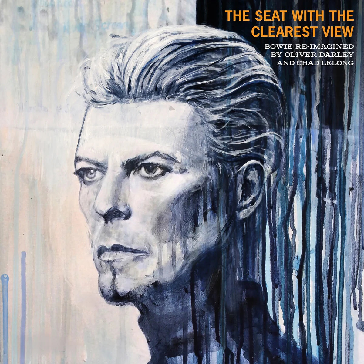 Oliver Darley & Chad Lelong - The Seat With The Clearest View - The Songs of David Bowie Re-imagined [CD]