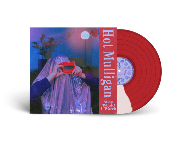 Hot Mulligan - Why Would I Watch [Half Red / Half White LP]