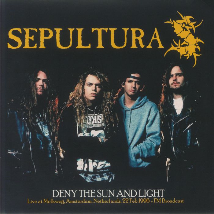SEPULTURA - Deny The Sun & Light: Live At Melkweg Amsterdam Netherlands 22 Feb 1996: FM Broadcast