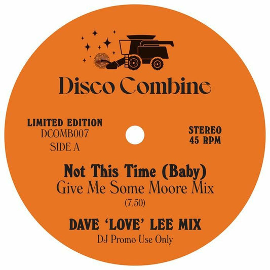 DISCO COMBINE - Not This Time (Baby) / Jammin' Up In Smoke (Dave 'Love' Lee Mixes)