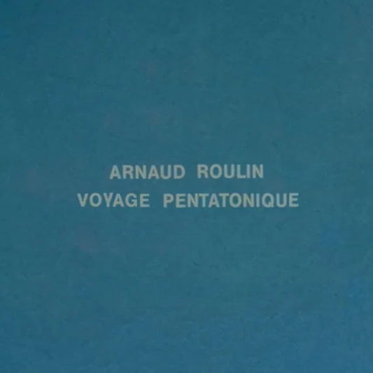 ARNAUD	ROULIN - VOYAGE PENTATONIQUE [LP]