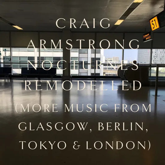 CRAIG ARMSTRONG - Nocturnes Remodelled [2LP]