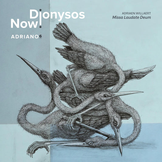 Dionysos Now! - Adriano 6 - Willaert: Missa Laudate Deum [CD]