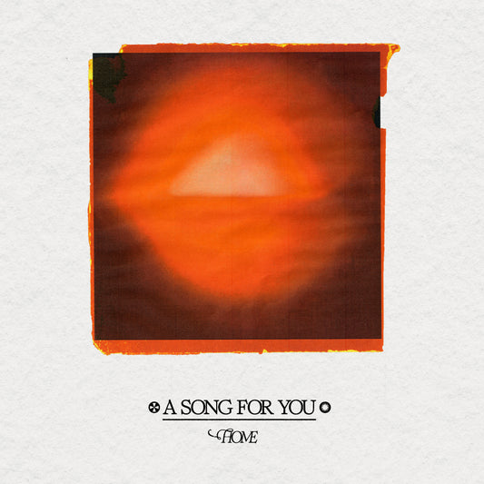 A SONG FOR YOU	- HOME [2LP]
