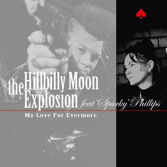 THE HILLBILLY MOON EXPLOSION - My Love For Evermore feat. Sparky Phillips [7