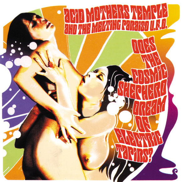 Acid Mothers Temple & The Melting Paraiso U.F.O. – Does The Cosmic Shepherd Dream of Electric Tapirs? [2LP 180g Solid Green]