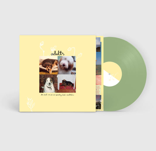 Adults - The Seeds We Sow Are Sprouting Buds Nonetheless [Green Vinyl]