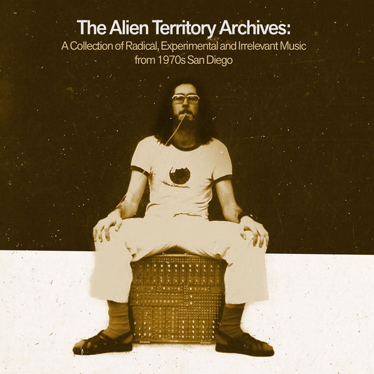 Various Artists - The Alien Territory Archives: A Collection of Radical, Experimental and Irrelevant Music from 1970's San Diego [4CD]