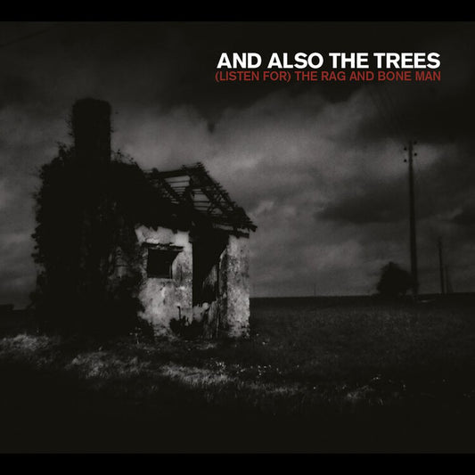 And Also The Trees - (Listen for) The Rag and Bone Man [2LP]