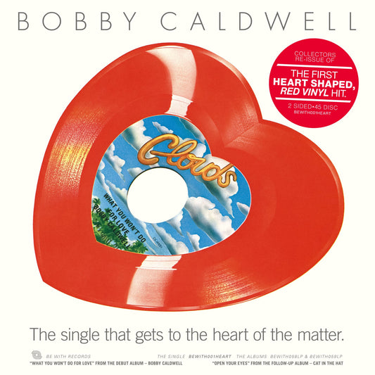 Bobby Caldwell - What You Won’t Do For Love / Open Your Eyes [Heart-shaped Red 10" Vinyl]
