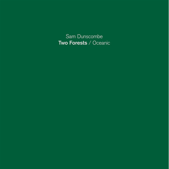 Sam Dunscombe - Two Forests - Oceanic