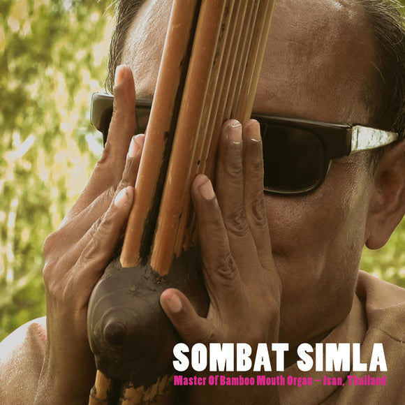 Sombat Simla - Master Of Bamboo Mouth Organ – Isan, Thailand