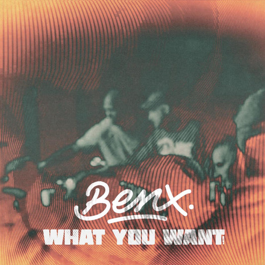 BenX - What you want EP [printed sleeve / 180 grams / incl. DL code]