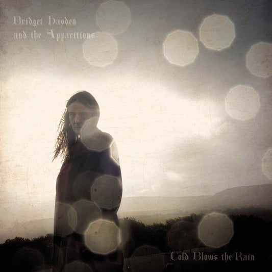 Bridget Hayden and The Apparitions - Cold Blows The Rain [CD]