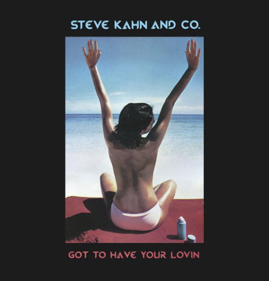 Steve Kahn & Co. - Got To Have Your Lovin