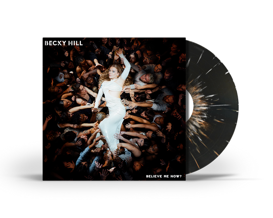 Becky Hill - Believe Me Now? [Black/White Splatter Vinyl]