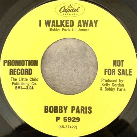 BOBBY PARIS - I WALKED AWAY (one sided)