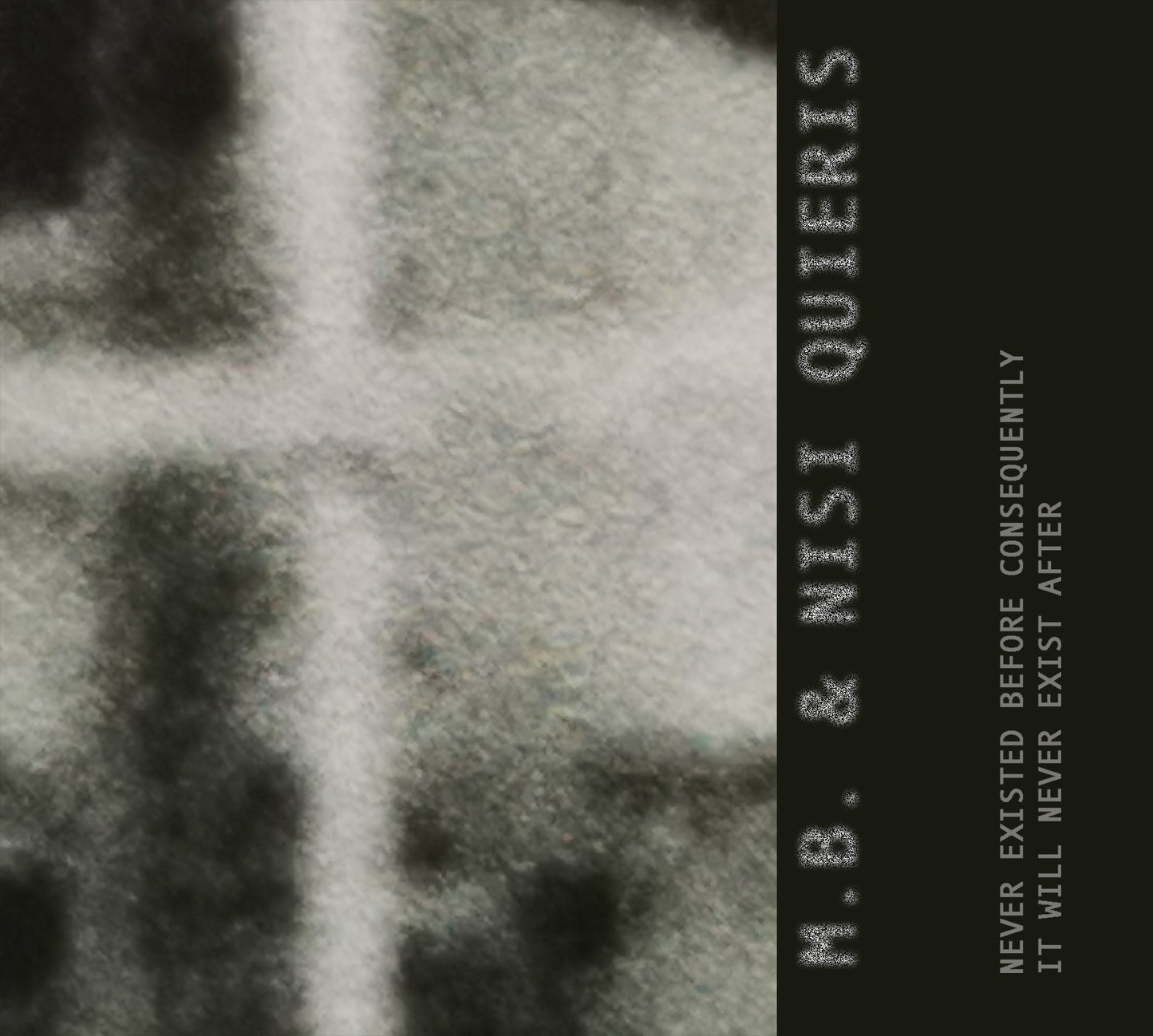 M.B. & NISI QUIERIS - NEVER EXISTED BEFORE CONSEQUENTLY IT WILL NEVER EX [CD]