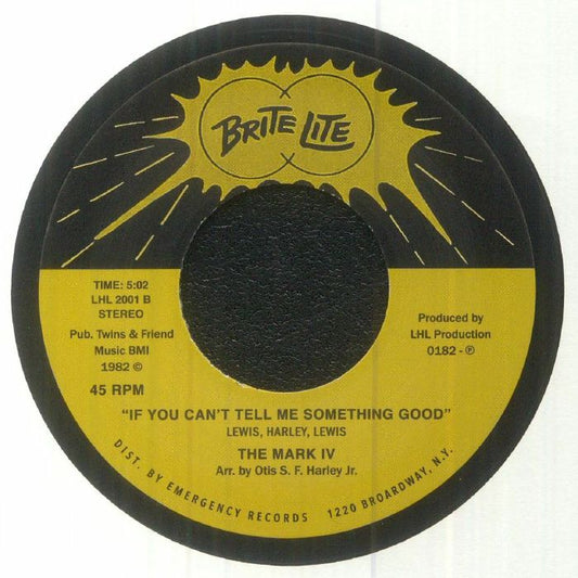 THE MARK IV - IF YOU CAN’T TELL ME SOMETHING GOOD (single sided)  [7" Vinyl]