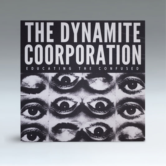 The Dynamite Coorporation - Educating The Confused [LP]